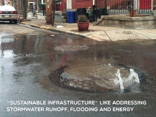 With respect to stormwater, this plan follows the PWSA’s approach but also the
desires of the residents – to better manage...